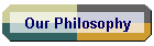 Our Philosophy