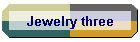 Jewelry three