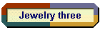 Jewelry three
