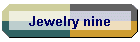 Jewelry nine